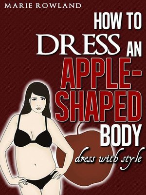 cover image of How to Dress an Apple Shaped Body Dress with Style